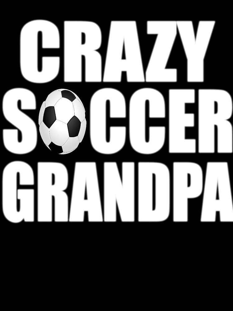 Crazy Soccer Grandpa Gift For Soccer Granddad by Kiwi-Tienda2017