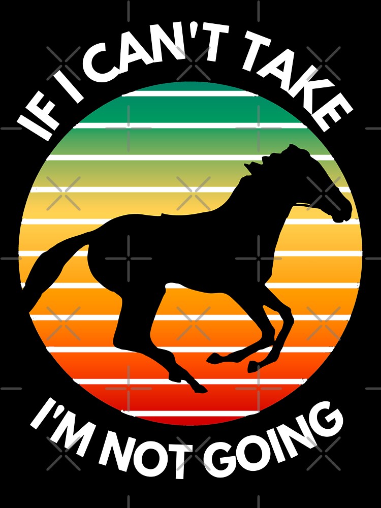 If I can't take my horse I'm not going by erozzz