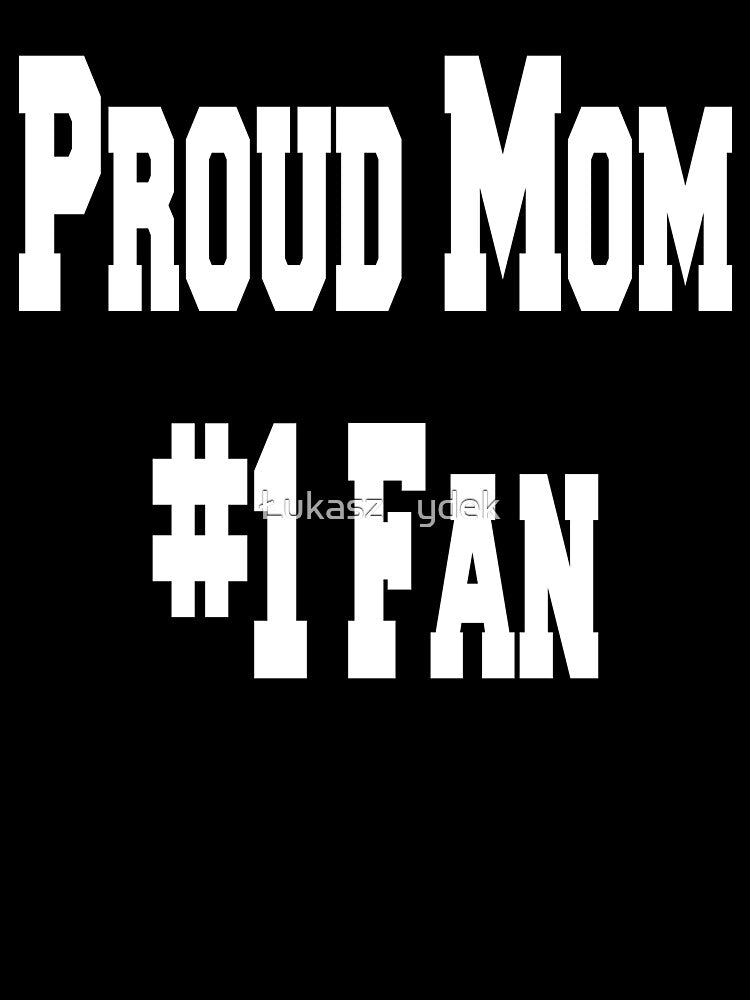 For Proud Mom #1 Fan Mommys player by Urszula Żydek
