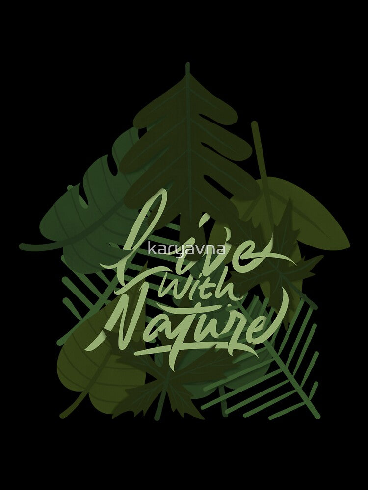live with nature by karyavna