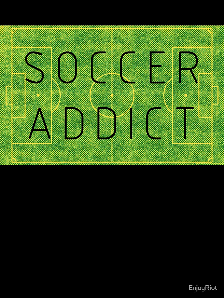 Soccer addict by EnjoyRiot