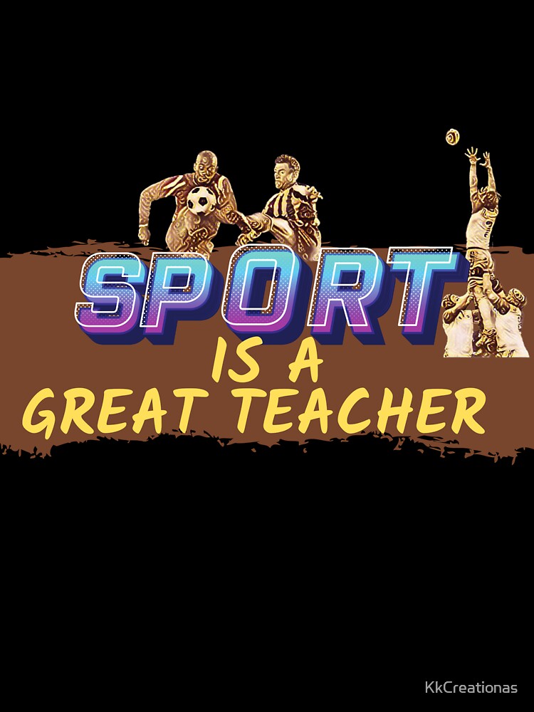 Sport is a great teacher by KkCreationas
