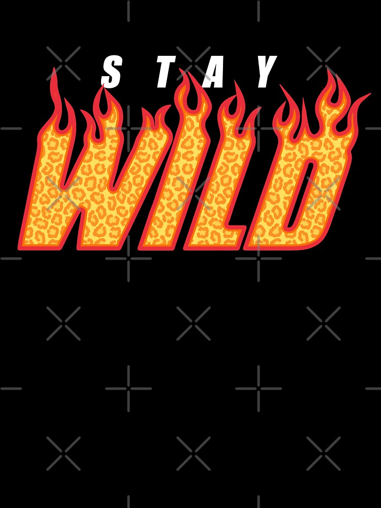Stay Wild FIRE Black by MAZAX