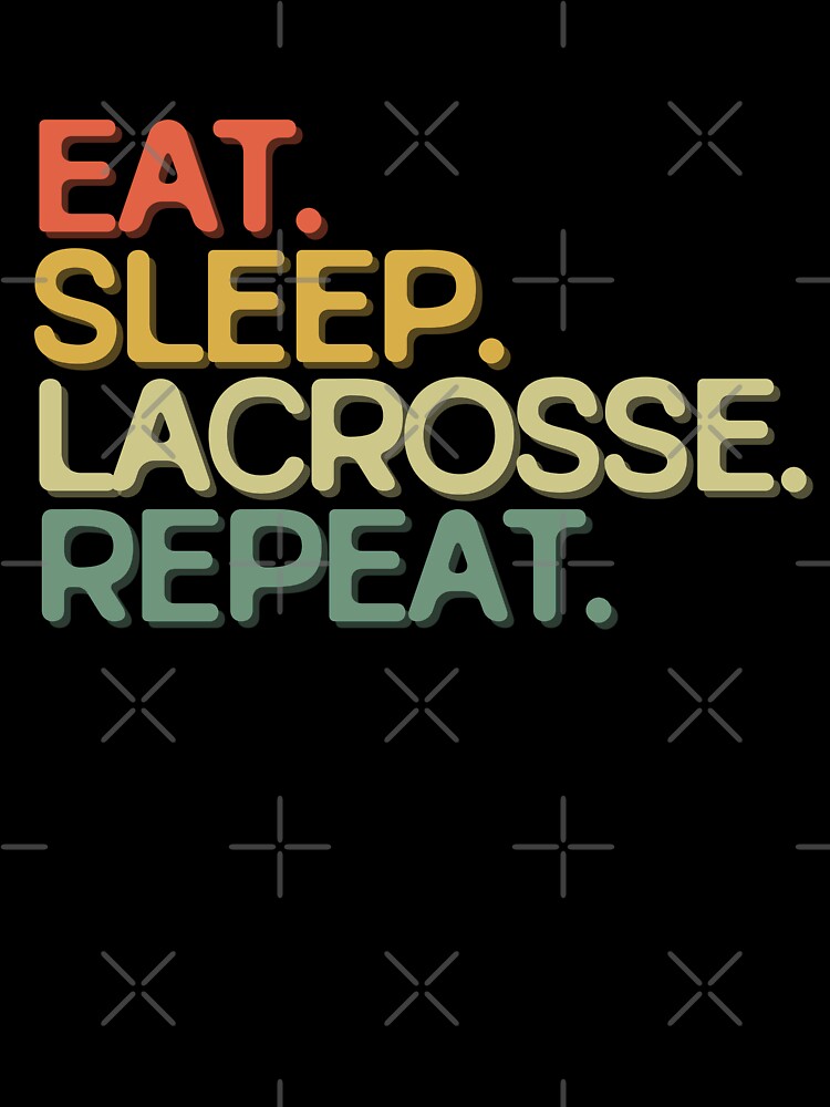 Eat Sleep Lacrosse Repeat - Funny Retro Vintage Colors Typography Satire by FunnyHomeQuotes