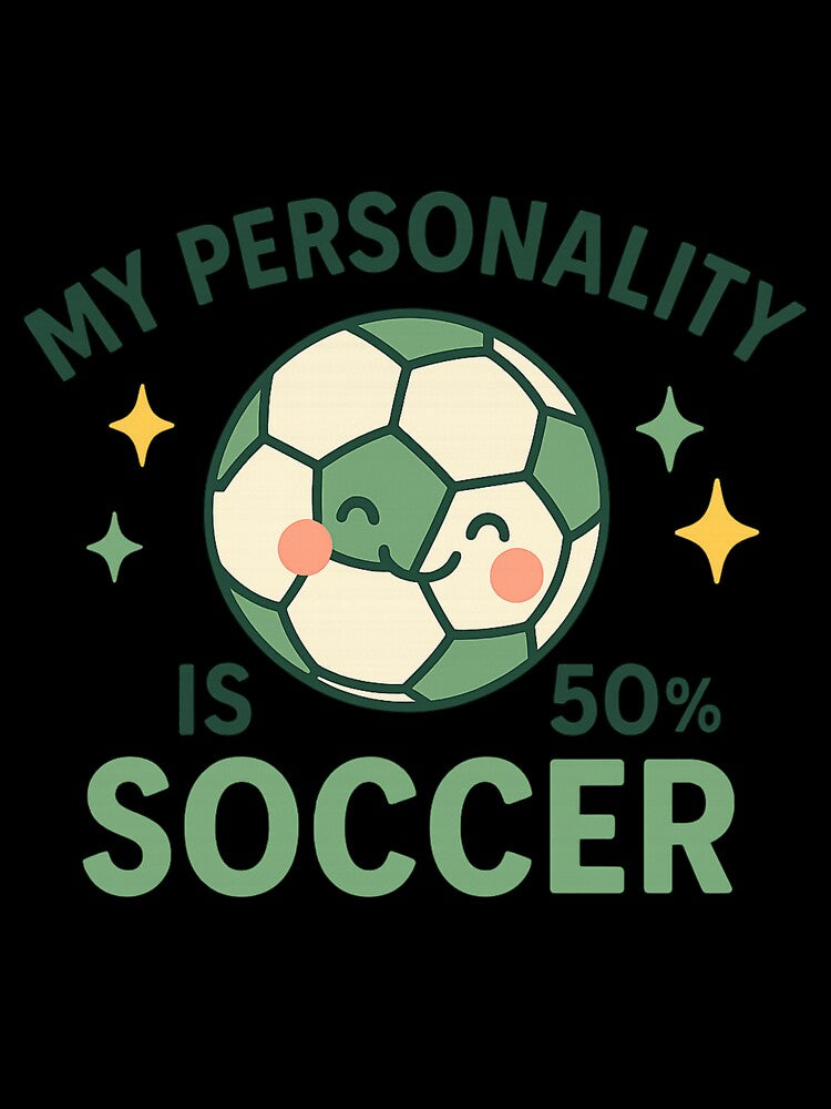 My Personality Is 50% Soccer – Cute Soccer Lover Design by Laughprints