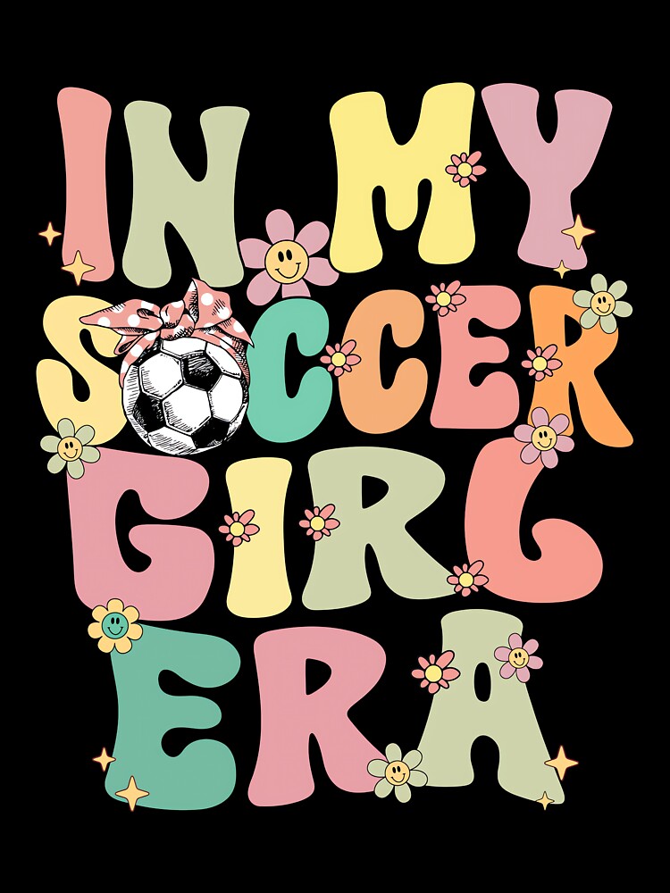In My Soccer Girl Era Retro Groovy Soccer Girl Soccer Cute by HazelWCagle