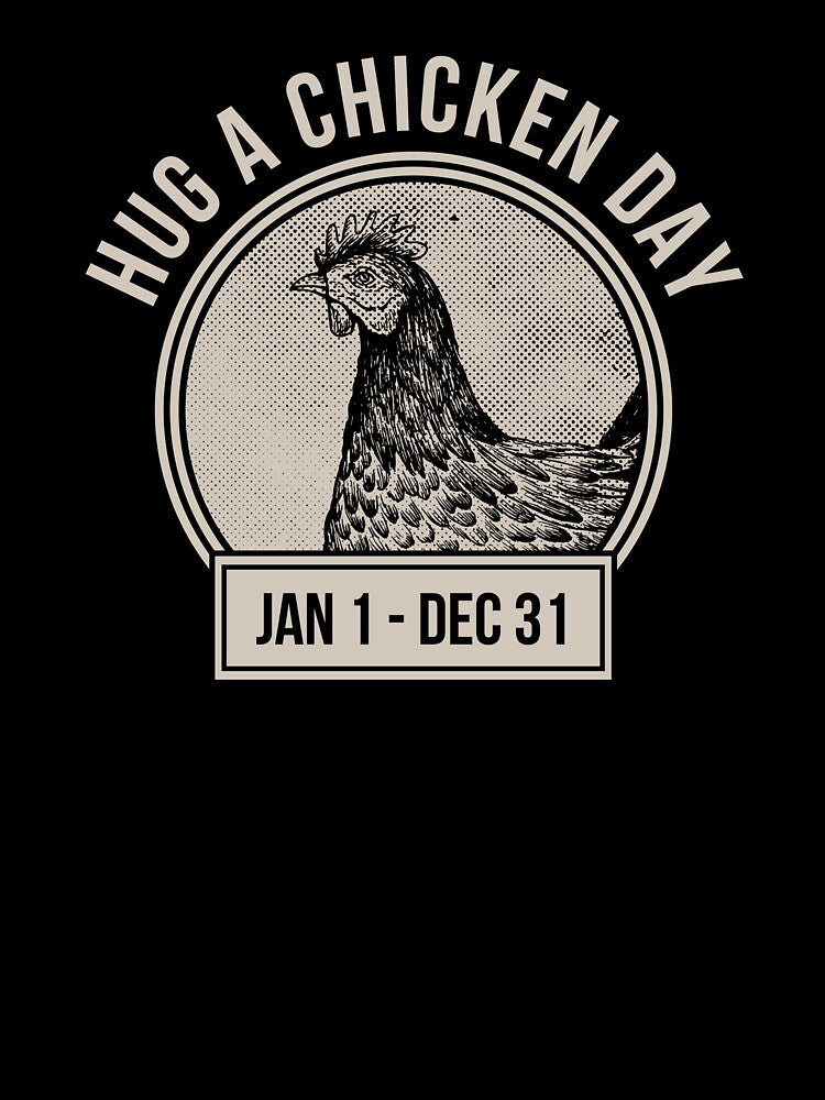 Hug a Chicken Day Love Pet Chickens Farmer by The Junto Shop