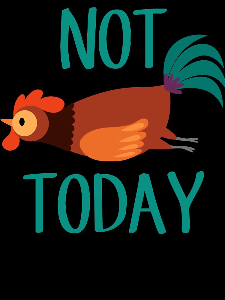 Not Today Chicken by Clara Hollins