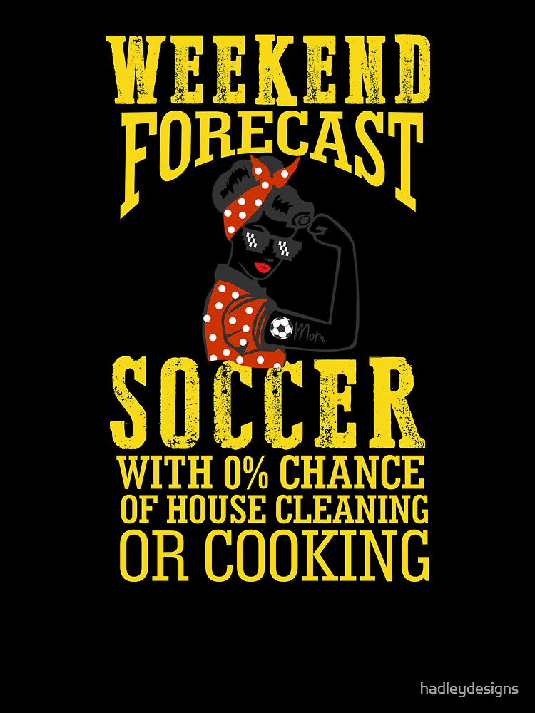 Weekend Forecast Funny Crazy Soccer Mom Life Birthday Gift Hoodie by hadleydesigns