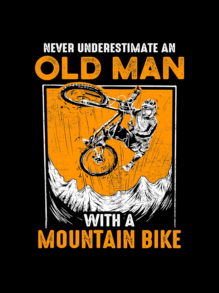 Never Underestimate Old Mountainbiker by BundlerVq
