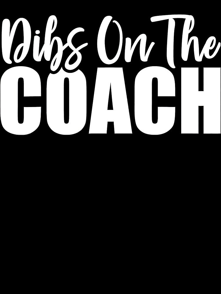 Dibs On The Coach Funny Basketball Coach Wife Gift by Basketball9zj0