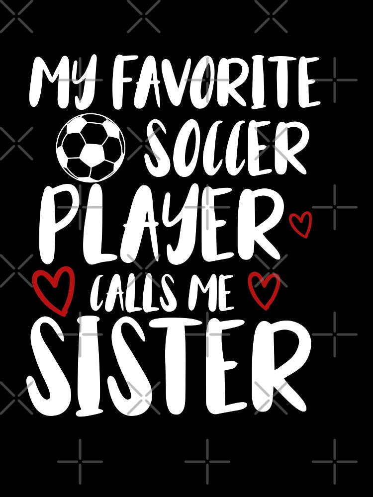 my favorite soccer player call me sister funny gift idea for sister football lovers by KHELISTORE
