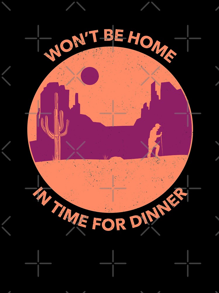 Won't Be Home In Time For Dinner, Outdoors Desert Hiking Adventure by NebulaDesigns86