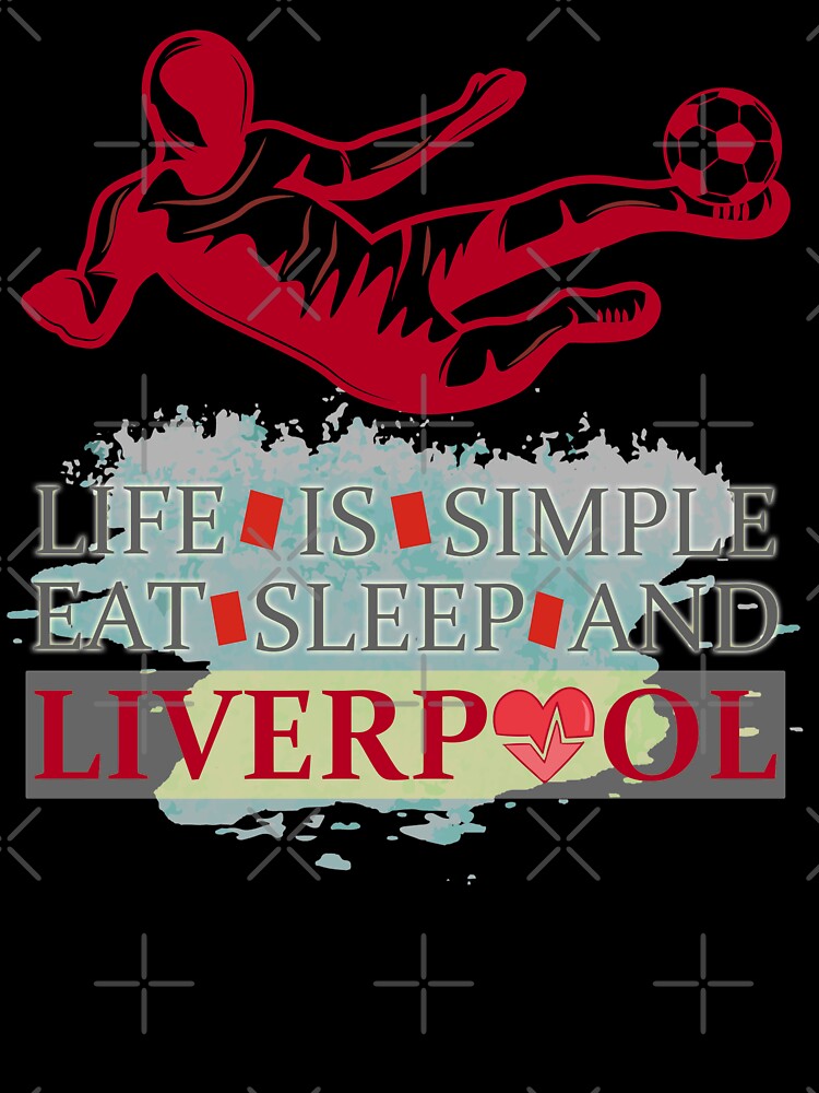 Life Is Simple Eat Sleep Liverpool by smallcatvn