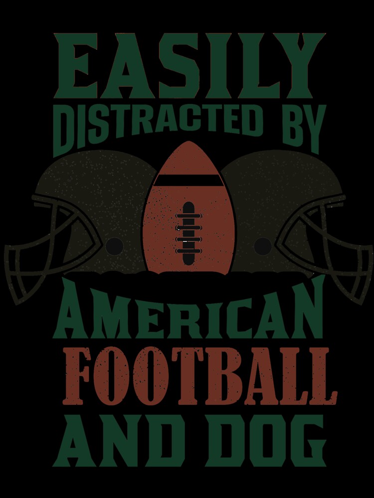 Easily distracted by american football and dog by Oulboujers