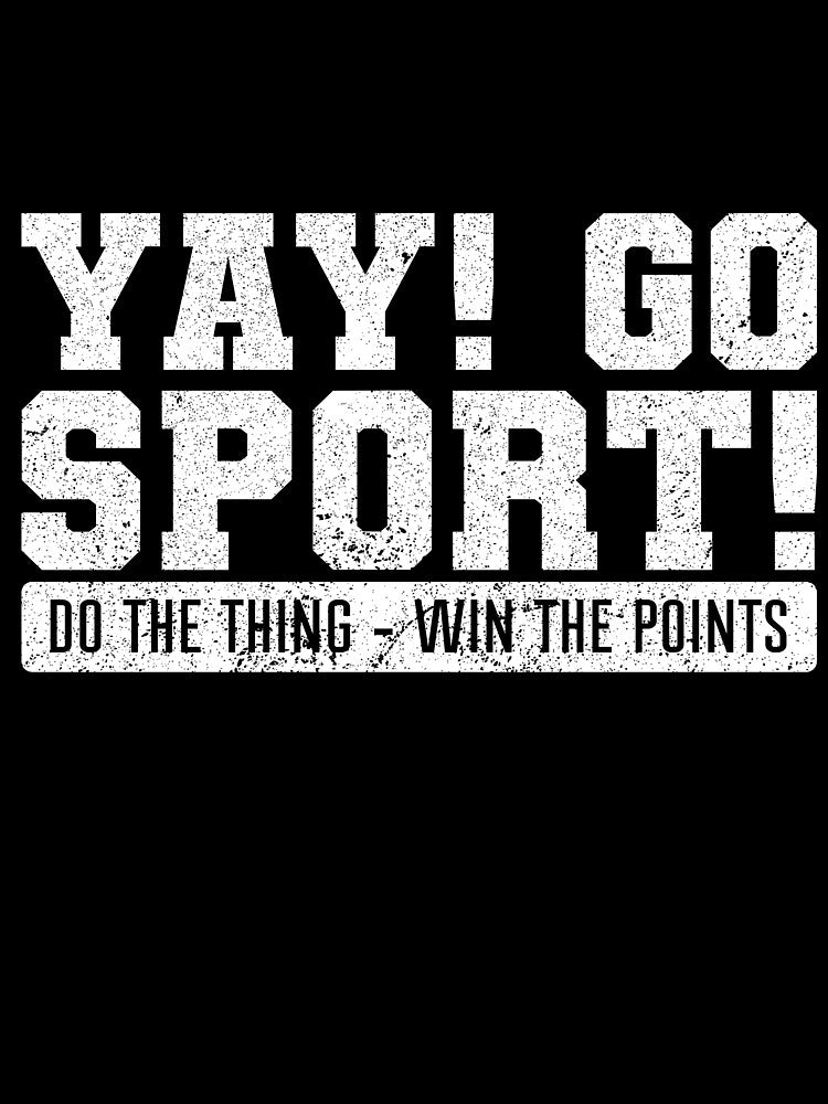 YAY GO SPORTS do the thing and win the points, It is Perfect for Doctors Who Need a Laugh After Long Hospital Shifts by NADIASHOP86