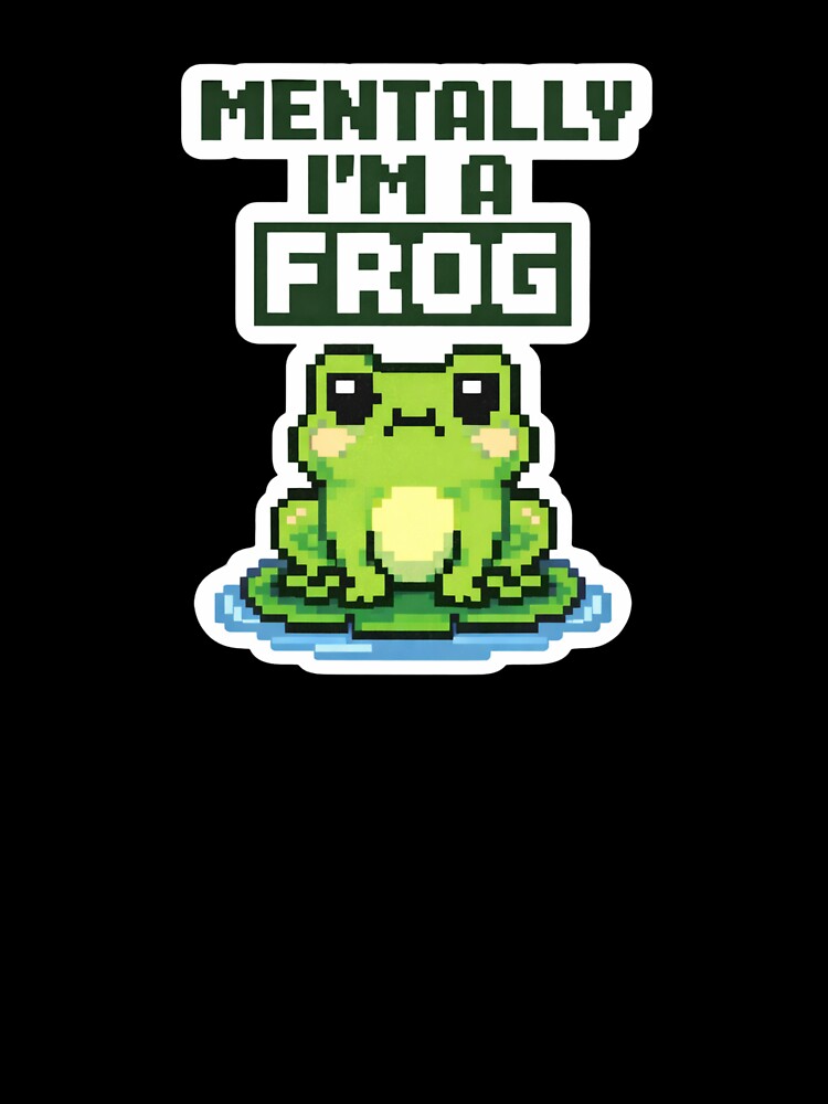 Pixel Frog Meme – Mentally I'm a Frog – Retro Gamer Frog Design by BetcherStudio