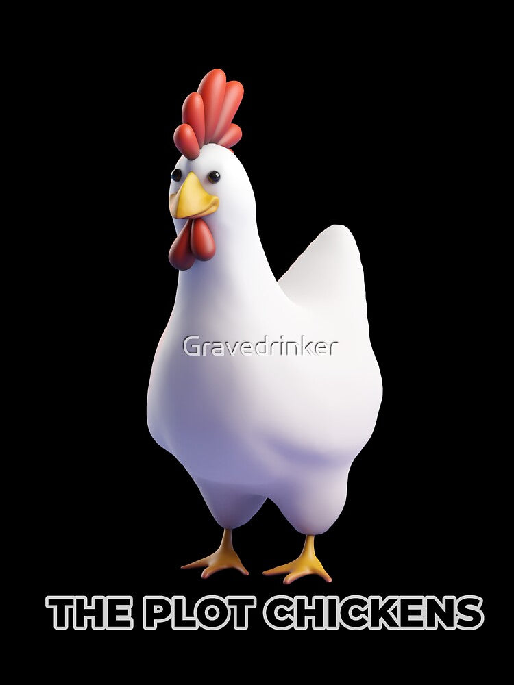 The Plot Chickens by Gravedrinker