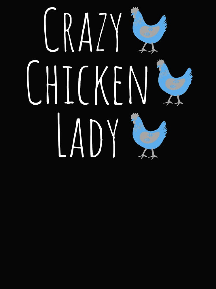 Crazy Chicken Lady Blue by Cluckin' Mad
