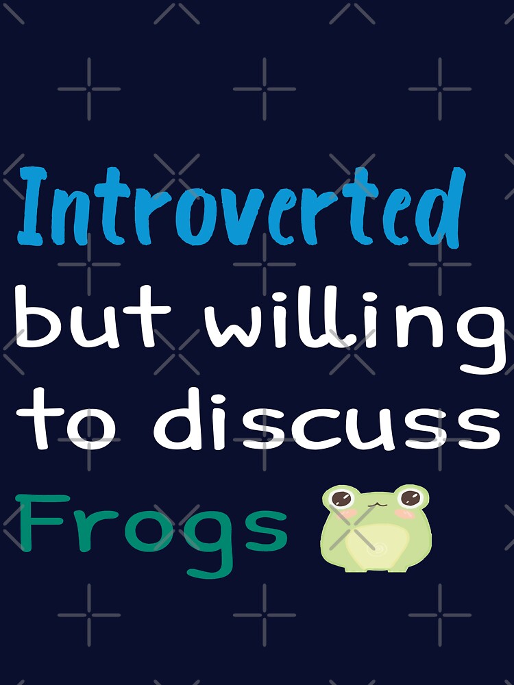 Introverted but willing to discuss Frogs , funny introvert ,frog lovers,gift  frog lover by youfteen