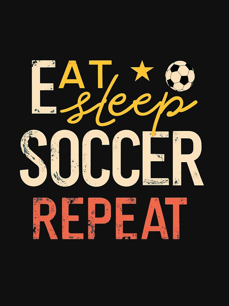eat sleep soccer repeat, Soccer Life by BOOLL