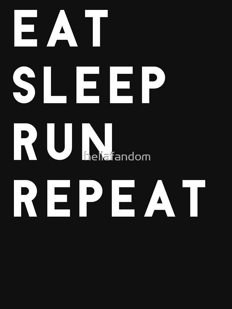 Eat Sleep Run Repeat by hellafandom