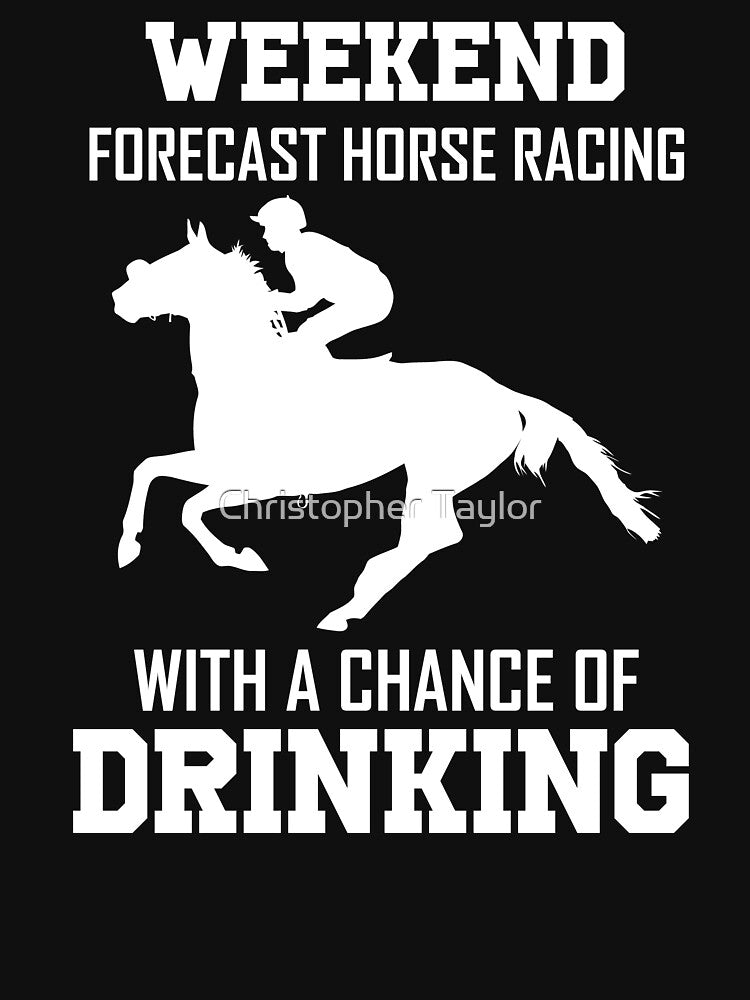 Weekend Forecast Horse Racing With A Chance of Drinking by Christopher Taylor