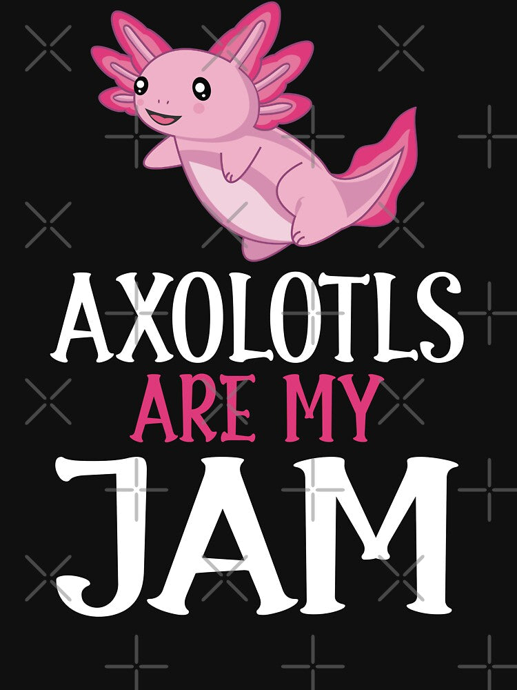Cute Pet Axolotl Owner Axolotls Are My Jam by eternallygifted