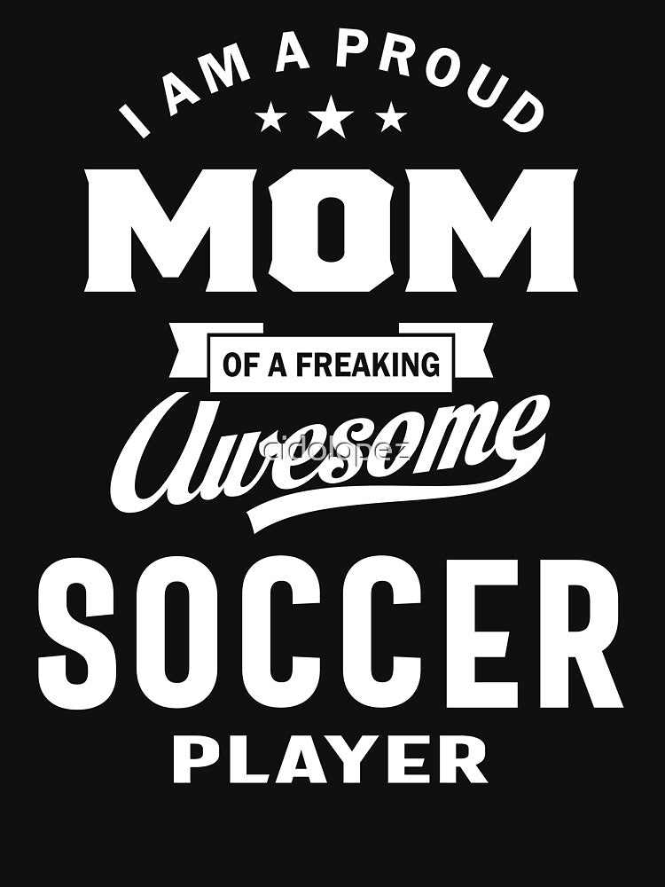 Proud Mom Of An Awesome Soccer Player | Mom and Grandma Gift by cidolopez