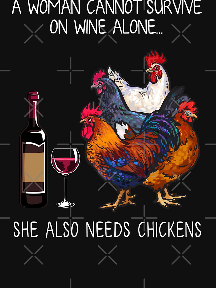 Funny Chickens Women and wine by TeeDoozy