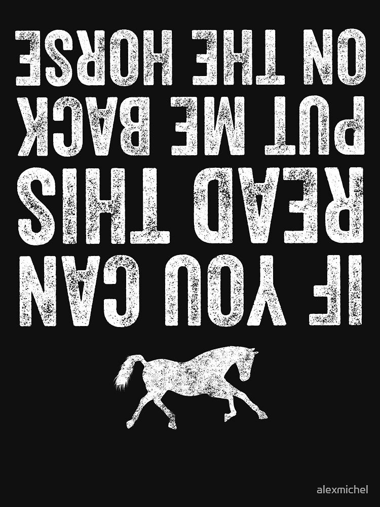 If you can read this put me back on the horse - Horse riding by Captain Mood