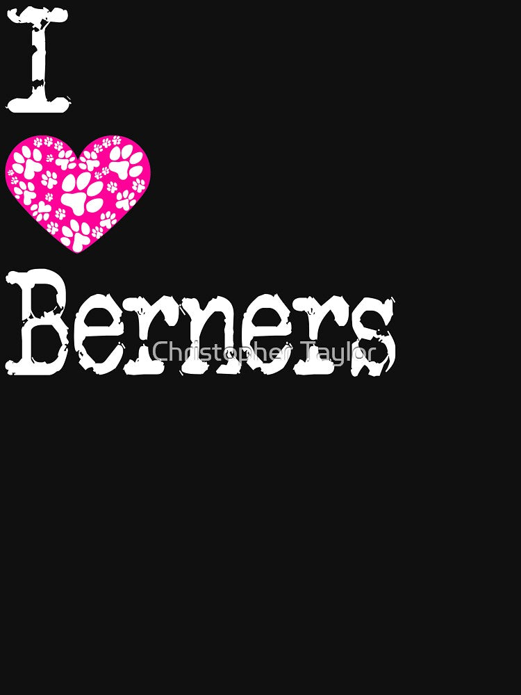 I Heart Berners | Love Bernese Mountain Dogs by Christopher Taylor