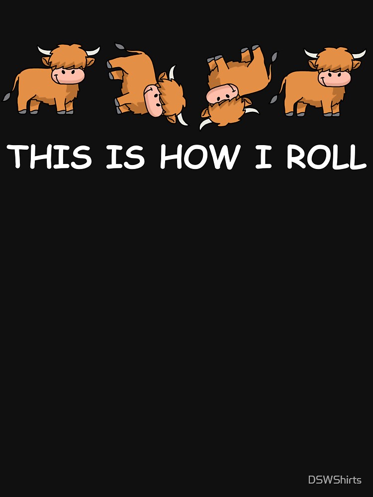 Funny Highland Cow Tshirt Women Men Cow Gifts How I Roll by DSWShirts