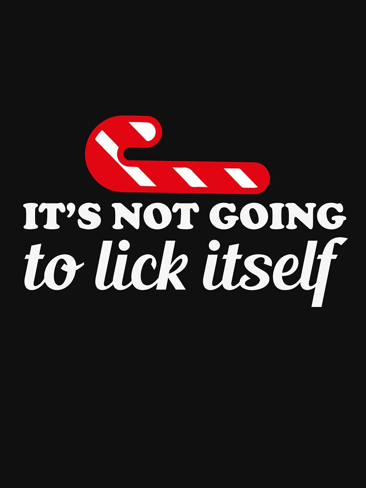 It's Not Going To Lick Itself Funny Christmas T-Shirt by AllStarMerch