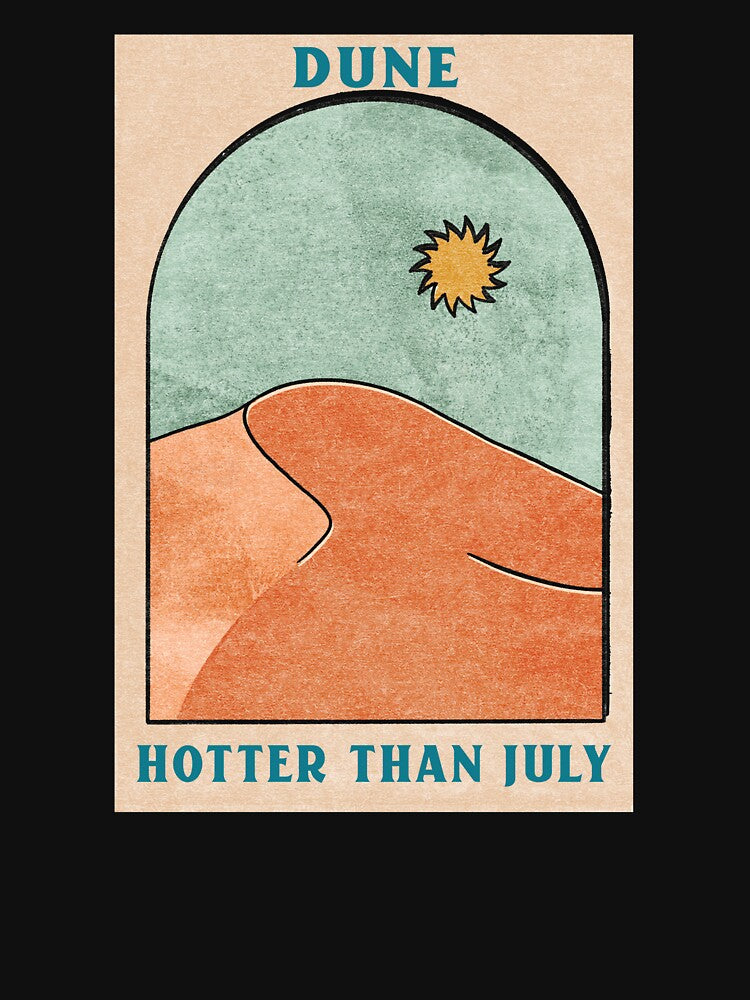 DUNE HOTTER THAN JULY by JMBoy