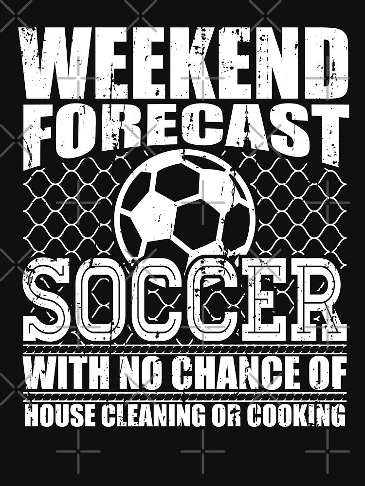 Weekend Forecast Soccer With No Chance of House Cleaning or Cooking by sriok