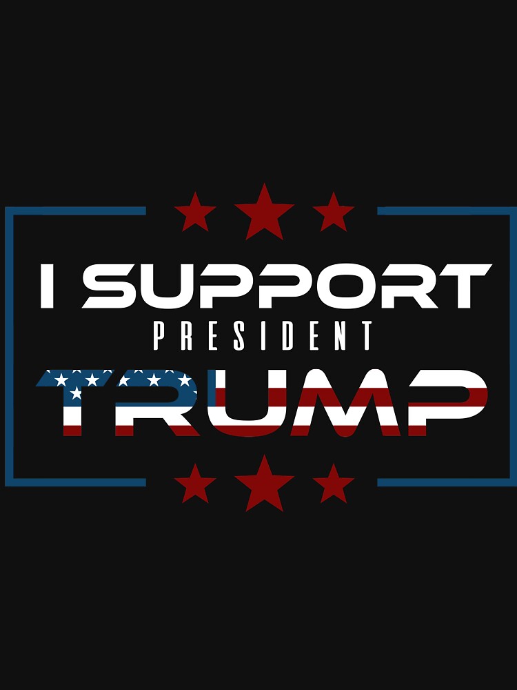 I Support President Trump T-Shirt by AllStarMerch
