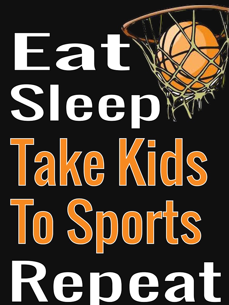 Eat Sleep Take Kids To Sport Repeat Sport by ELK20