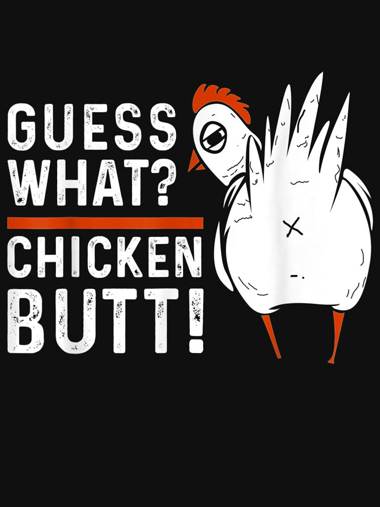 Funny Guess What Chicken Butt White by JessiaDubois
