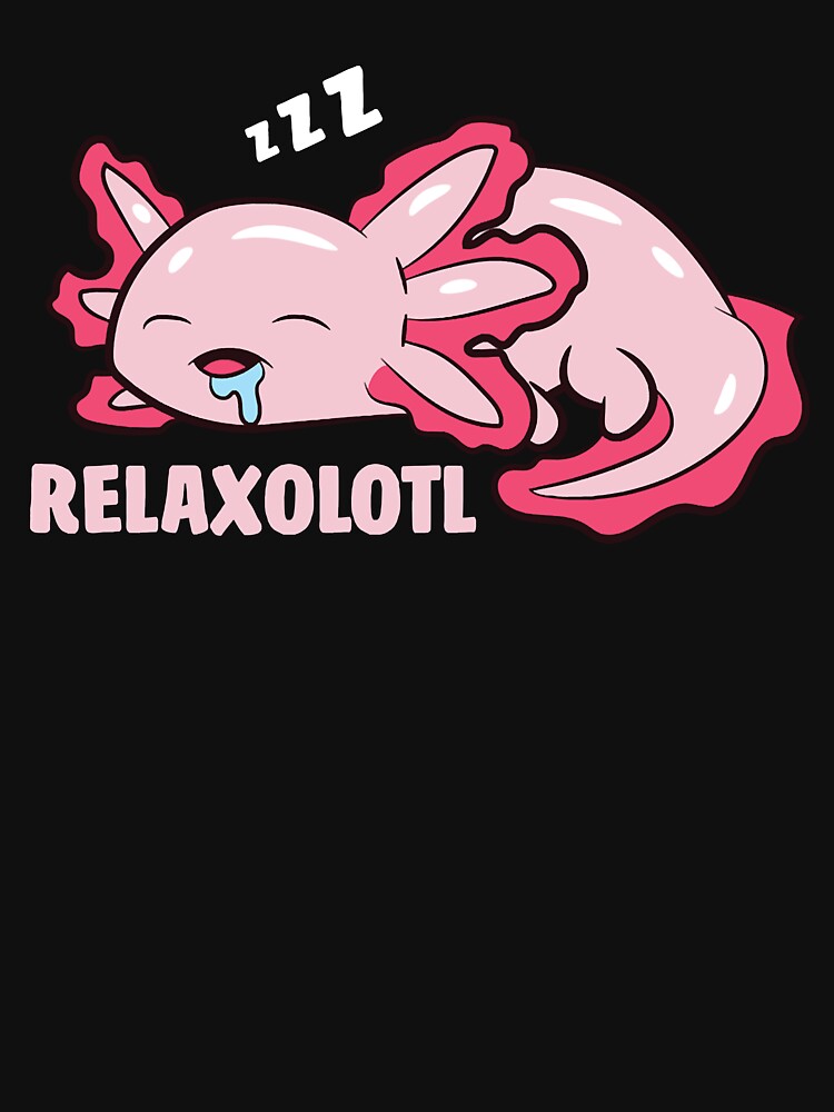 Axolotl Lover Mexican Salamander Relaxolotl by xmjajd