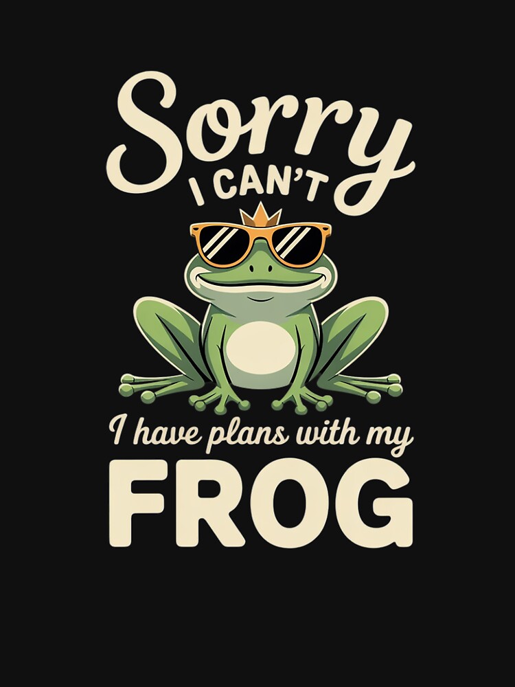 Sorry I Can't I Have Plans With My Frog by KotexTemu