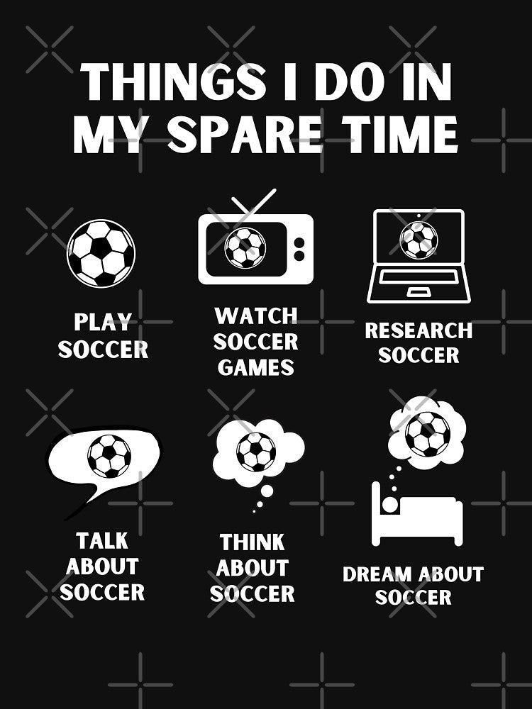 Things I Do In My Spare Time Soccer player by megahamdesigns