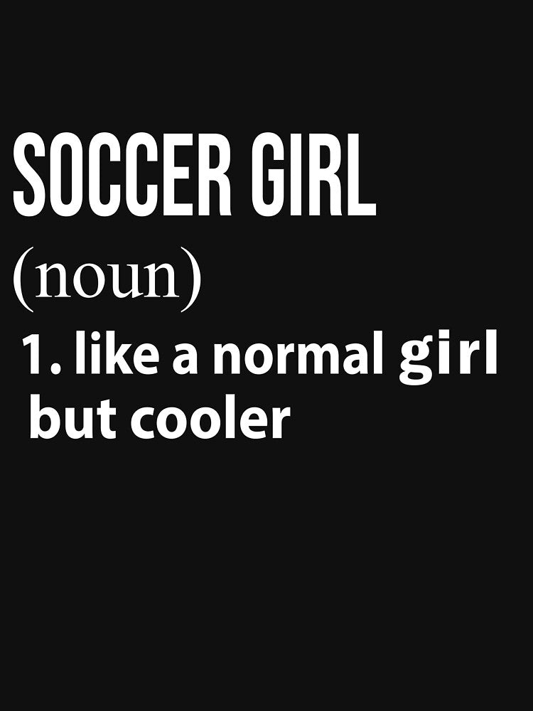 Soccer Girl like a normal Girl but cooler by NgocLanDesign