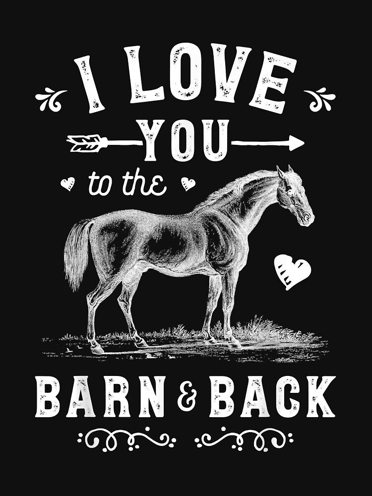 I Love You To The Barn And Back Horse Girl Horseback Riding by doria7fjly