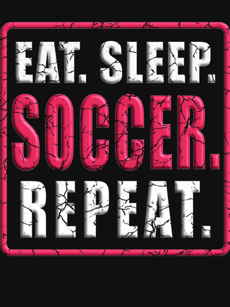 Eat Sleep Soccer Repeat Classic T-Shirt by cohenashl6
