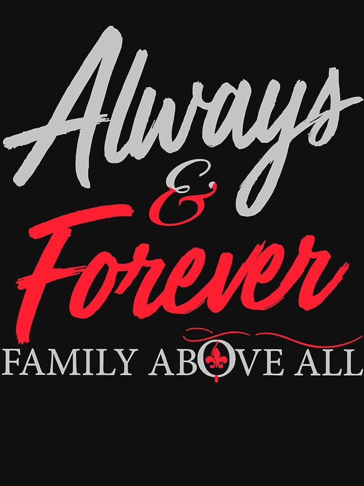 Always and forever family above all classic t shirt by teffanyw3610