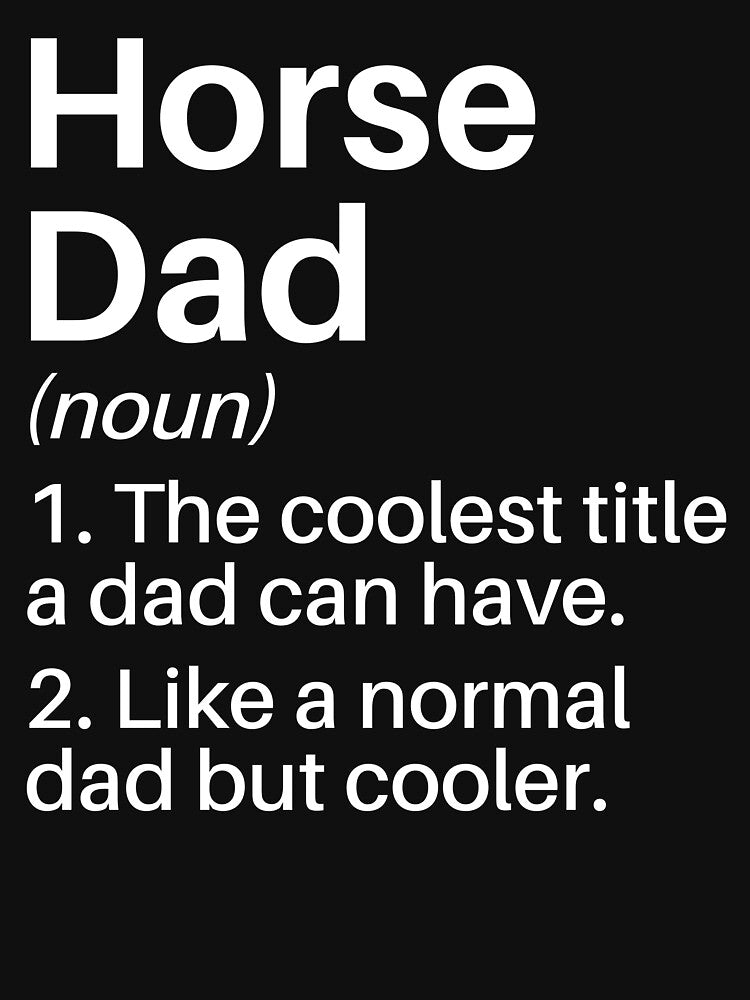 Horse Dad Funny Definition: Horse Dad Gift - Equestrian Horse Riding Lover by Adexyl
