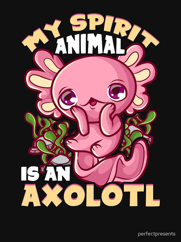 Cute & Funny My Spirit Animal Is An Axolotl Animal by perfectpresents
