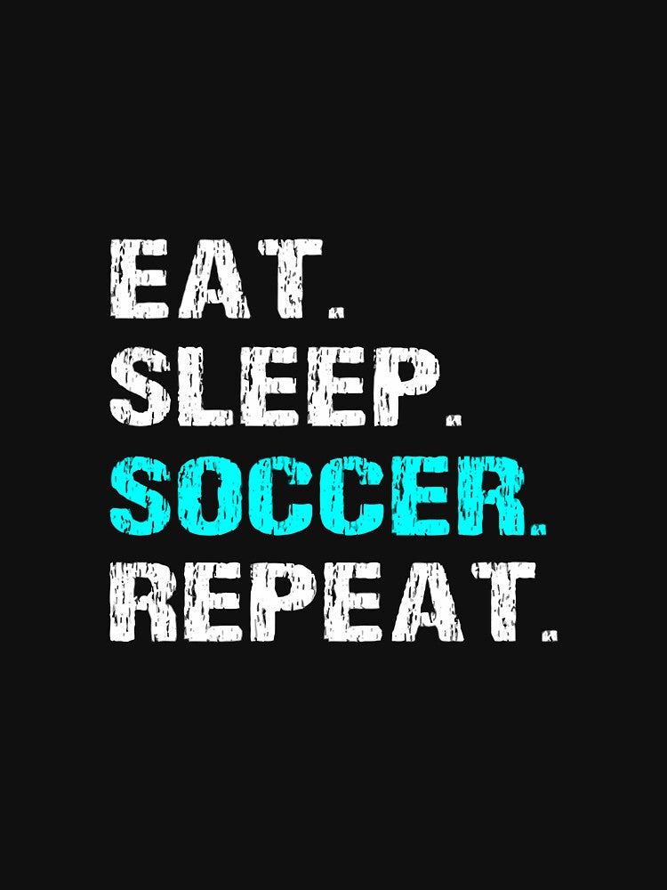 Eat Sleep Soccer Repeat Funny Player Coach Manager Goalie by soldeokate
