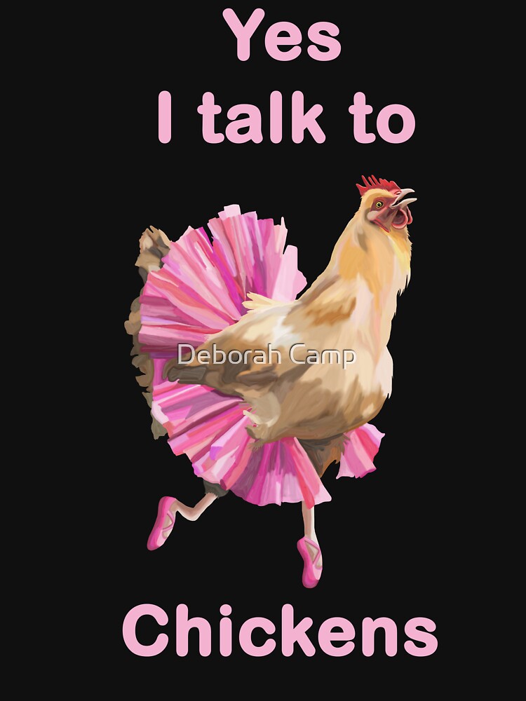 Yes I Talk to Chickens by Deborah Camp